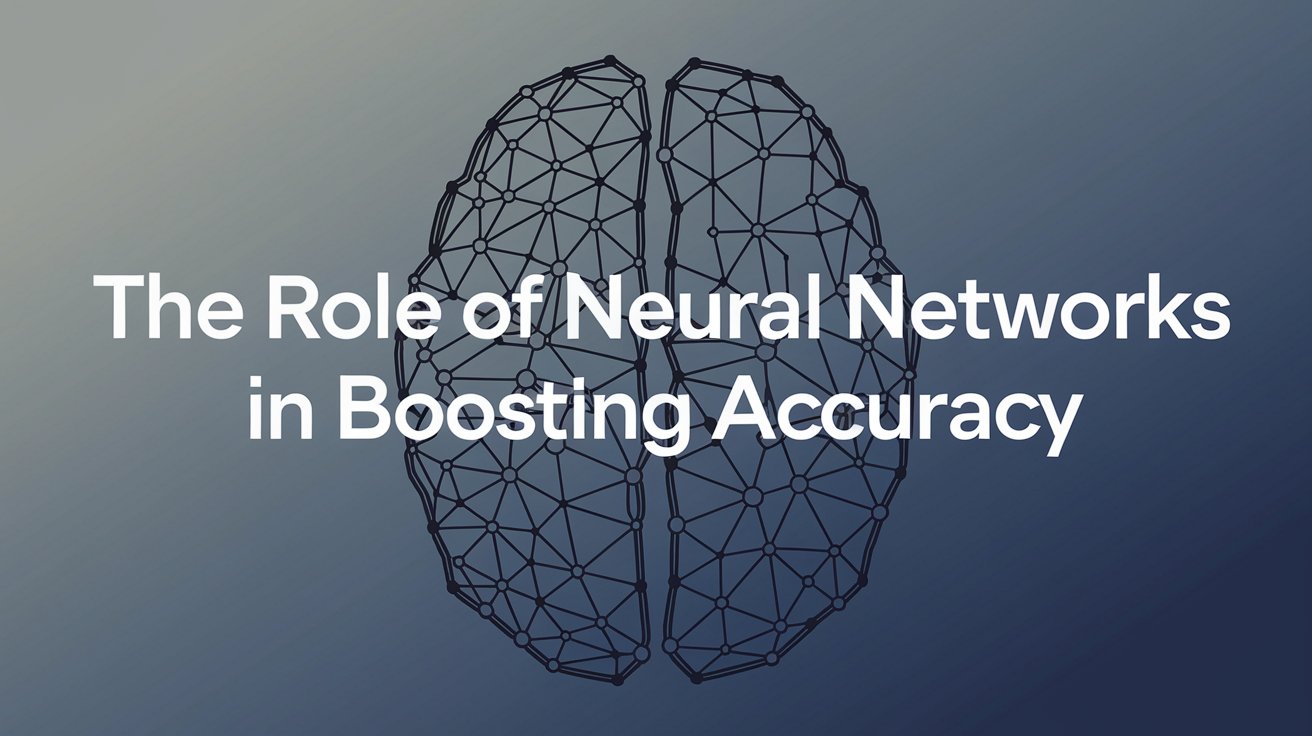 the role of neural networks in boosting accuracy