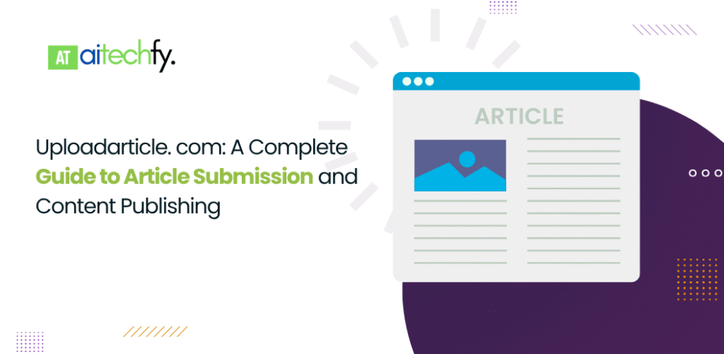 Uploadarticle. com: A Complete Guide to Article Submission