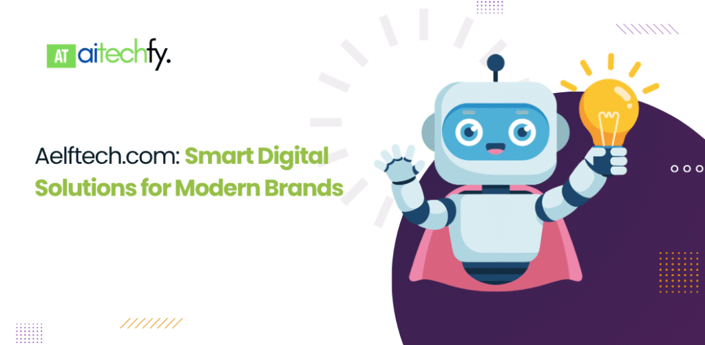 Aelftech.com Review 2026: Smart Digital Solutions for Modern Brands