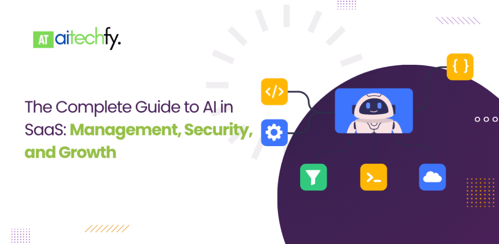 The Complete Guide to AI in SaaS: Management, Security, and Growth