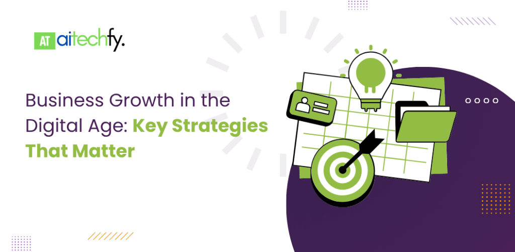 Business Growth in the Digital Age: Key Strategies That Matter