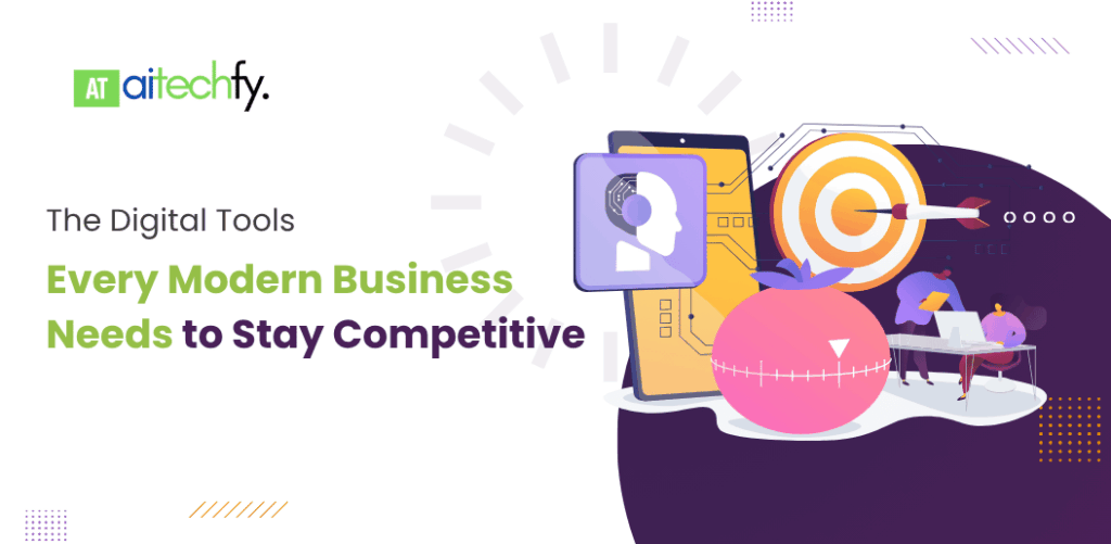 The Digital Tools Every Modern Business Needs to Stay Competitive